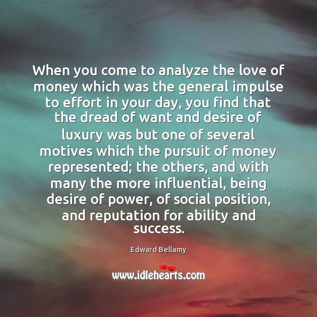When you come to analyze the love of money which was the Effort Quotes Image