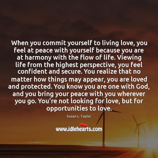When you commit yourself to living love, you feel at peace with Susan L. Taylor Picture Quote