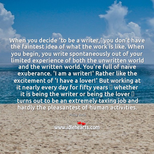 When you decide ‘to be a writer,’ you don’t have the Image