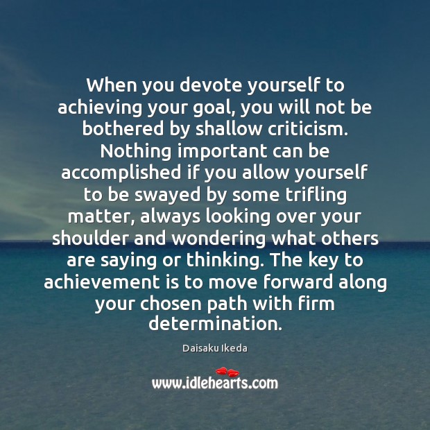 When you devote yourself to achieving your goal, you will not be Achievement Quotes Image