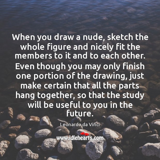 When you draw a nude, sketch the whole figure and nicely fit Image