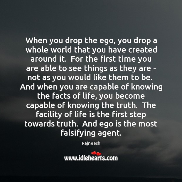 When you drop the ego, you drop a whole world that you Ego Quotes Image