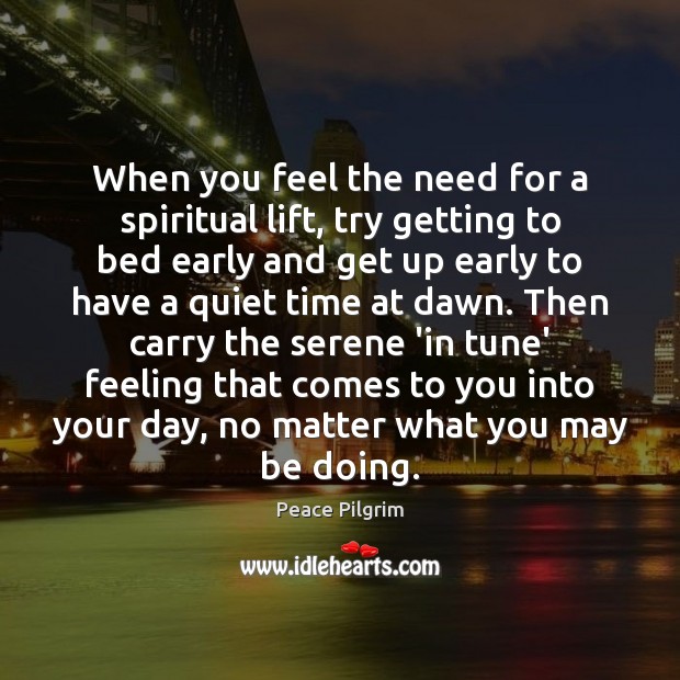 When you feel the need for a spiritual lift, try getting to Peace Pilgrim Picture Quote