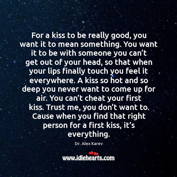 When you find that right person for a first kiss, it’s everything. Cheating Quotes Image