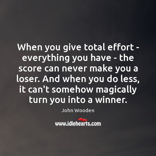 When you give total effort – everything you have – the score Image