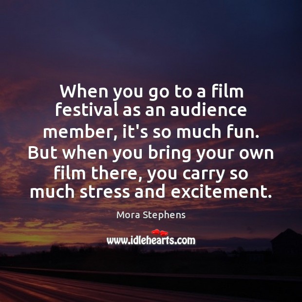 When you go to a film festival as an audience member, it’s Image