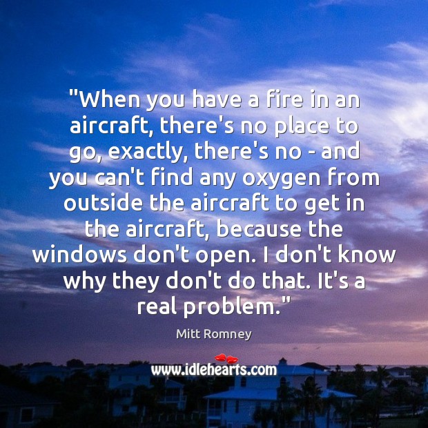 “When you have a fire in an aircraft, there’s no place to Image