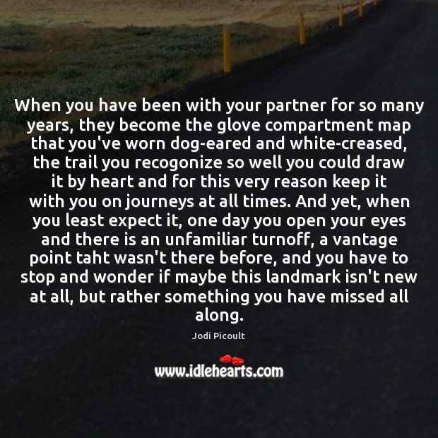 When you have been with your partner for so many years, they Jodi Picoult Picture Quote