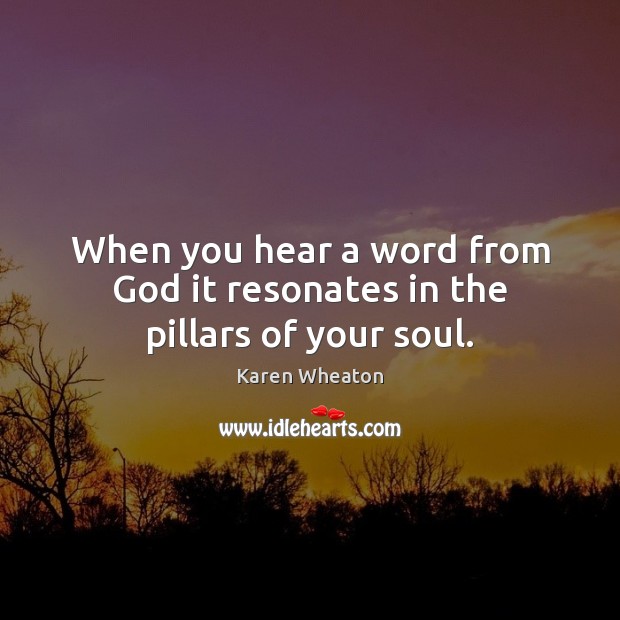 When you hear a word from God it resonates in the pillars of your soul. Image