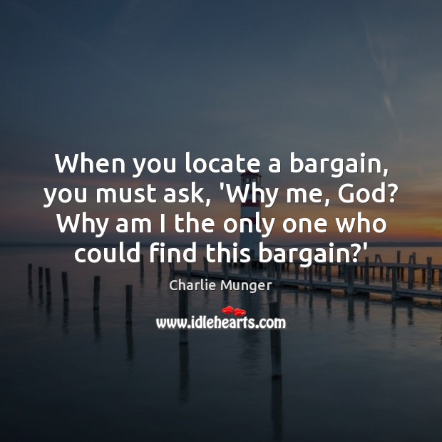 When you locate a bargain, you must ask, ‘Why me, God? Why Image