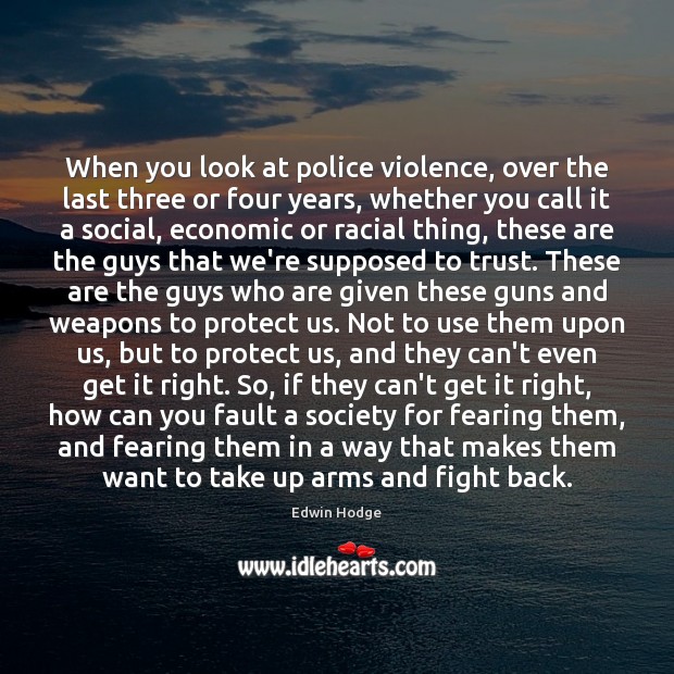When you look at police violence, over the last three or four Image