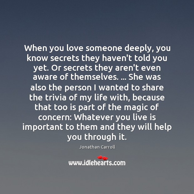 When you love someone deeply, you know secrets they haven’t told you Image