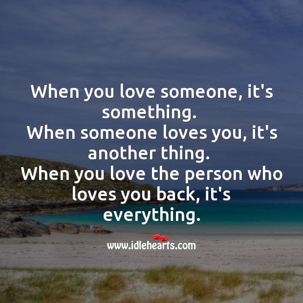 When you love the person who loves you back, it’s Godly. Love Someone Quotes Image