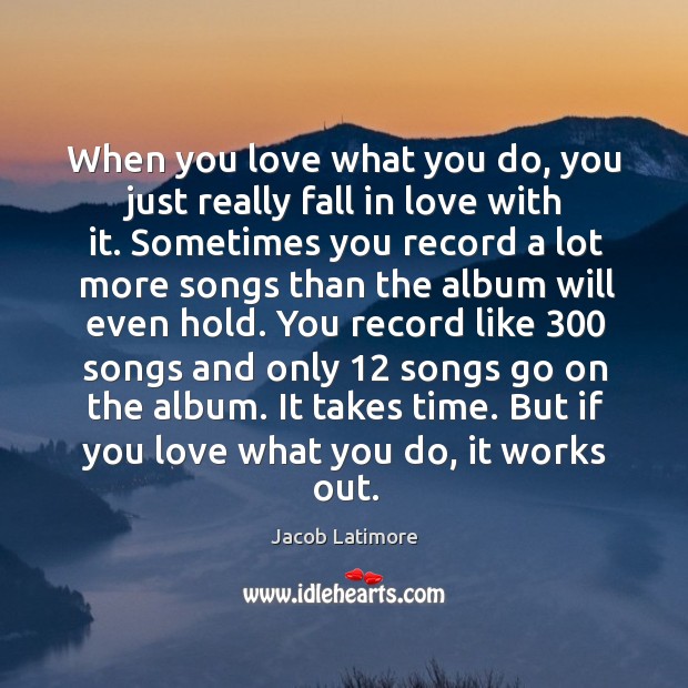 When you love what you do, you just really fall in love Jacob Latimore Picture Quote