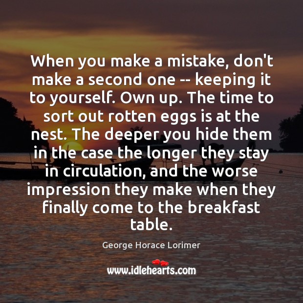 When you make a mistake, don’t make a second one — keeping George Horace Lorimer Picture Quote