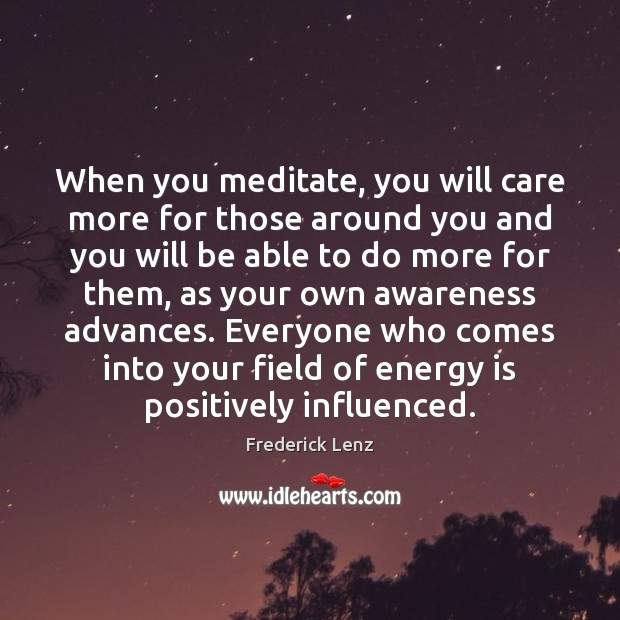 When you meditate, you will care more for those around you and Image