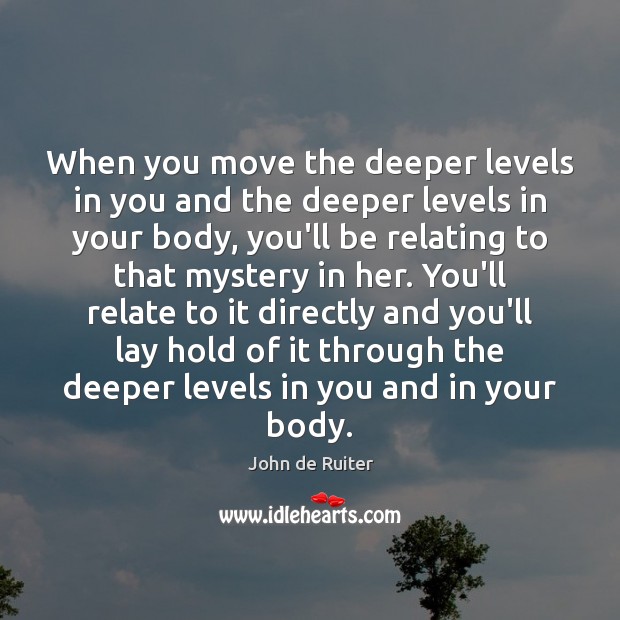 When you move the deeper levels in you and the deeper levels Image