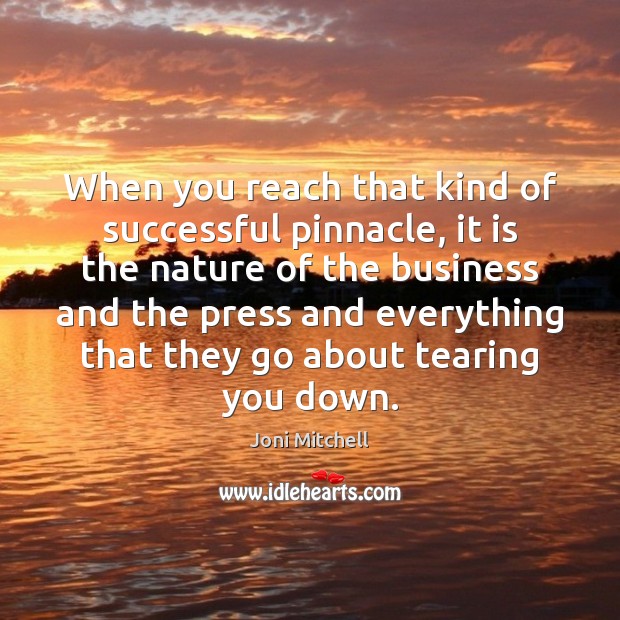 When you reach that kind of successful pinnacle, it is the nature Image