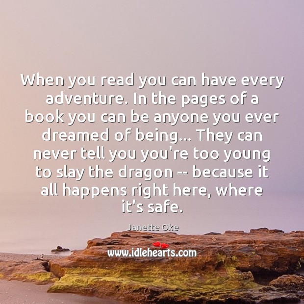 When you read you can have every adventure. In the pages of Image