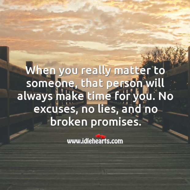 When you really matter to someone, that person will always make time for you. Relationship Advice Image