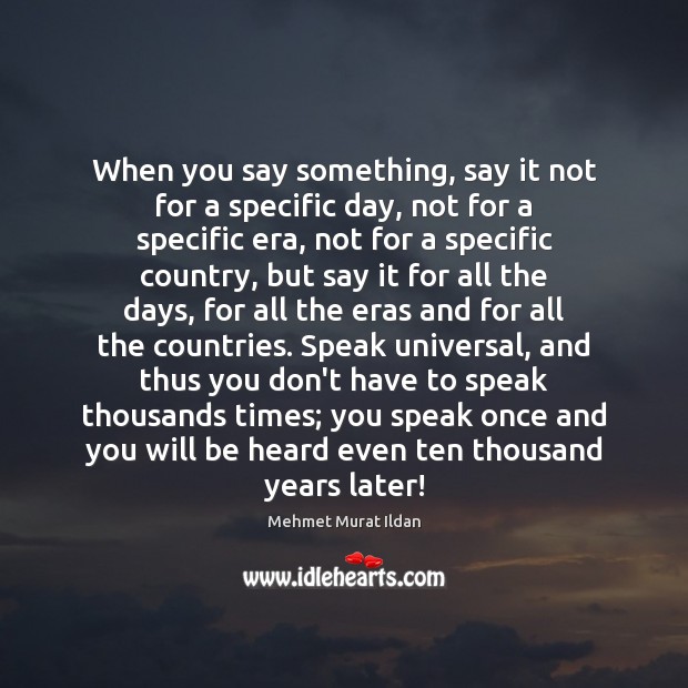 When you say something, say it not for a specific day, not Image
