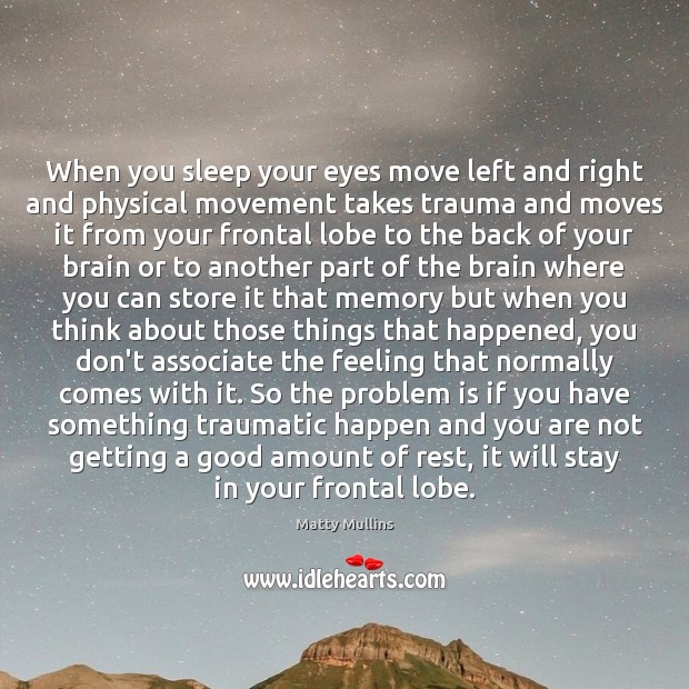When you sleep your eyes move left and right and physical movement Image