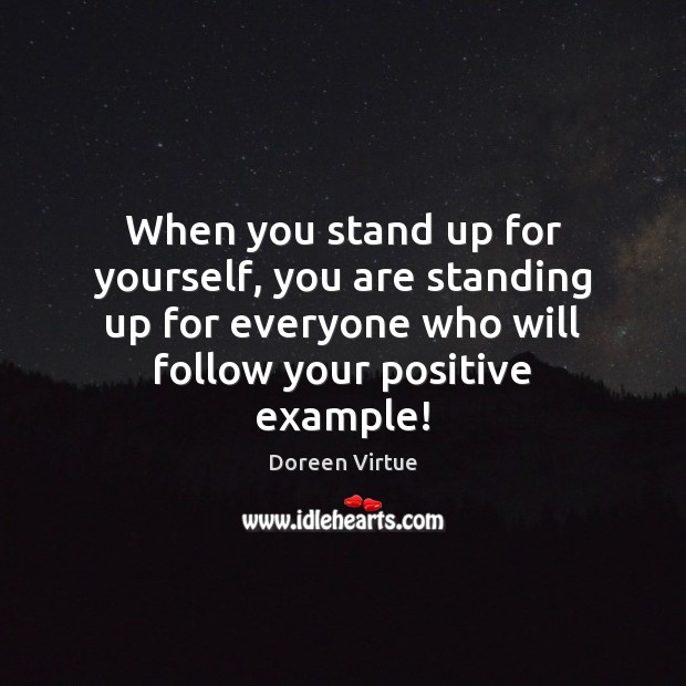 When you stand up for yourself, you are standing up for everyone Doreen Virtue Picture Quote