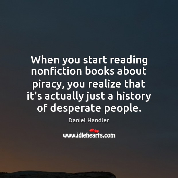 When you start reading nonfiction books about piracy, you realize that it’s Image