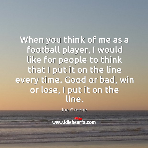 When you think of me as a football player, I would like Image