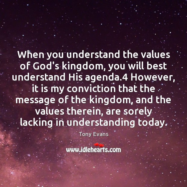 When you understand the values of God’s kingdom, you will best understand Image