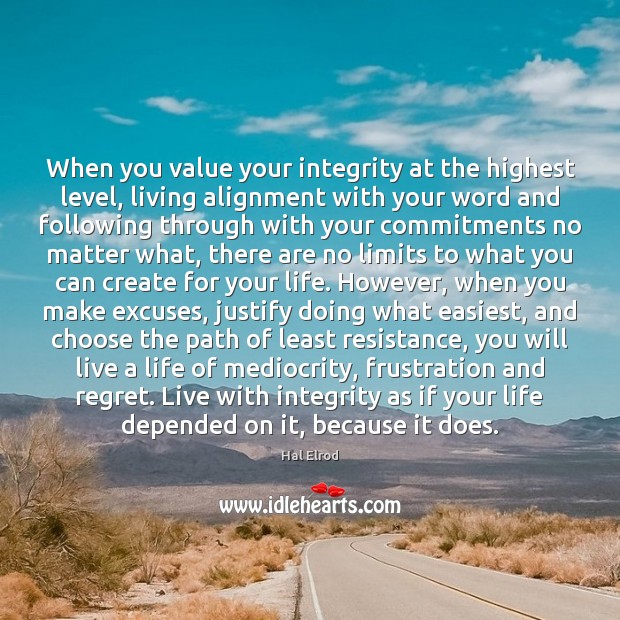 When you value your integrity at the highest level, living alignment with Hal Elrod Picture Quote