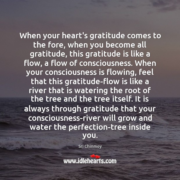 When your heart’s gratitude comes to the fore, when you become all Gratitude Quotes Image