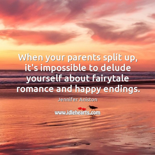 When your parents split up, it’s impossible to delude yourself about fairytale Image