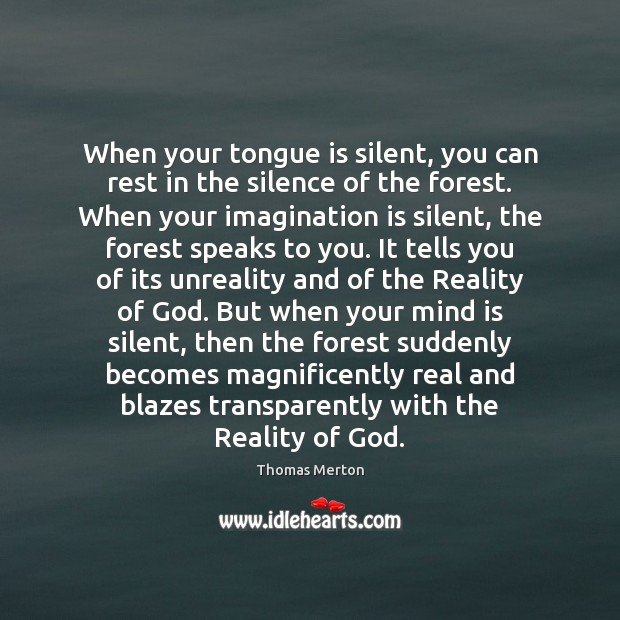 When your tongue is silent, you can rest in the silence of Thomas Merton Picture Quote
