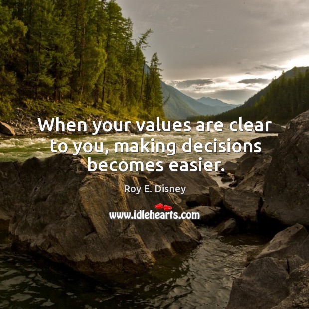 When your values are clear to you, making decisions becomes easier. Image
