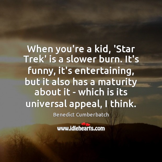 When you’re a kid, ‘Star Trek’ is a slower burn. It’s funny, Image