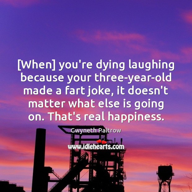 [When] you’re dying laughing because your three-year-old made a fart joke, it Image