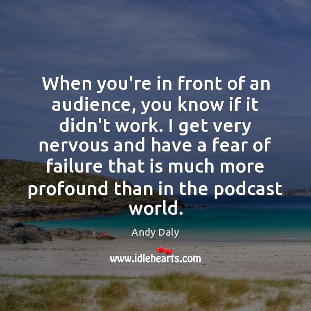 When you’re in front of an audience, you know if it didn’t Andy Daly Picture Quote