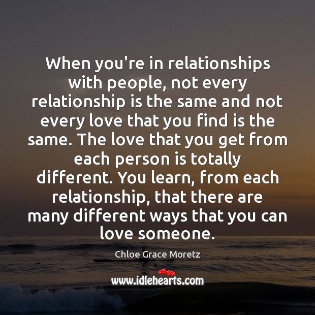 When you’re in relationships with people, not every relationship is the same Image