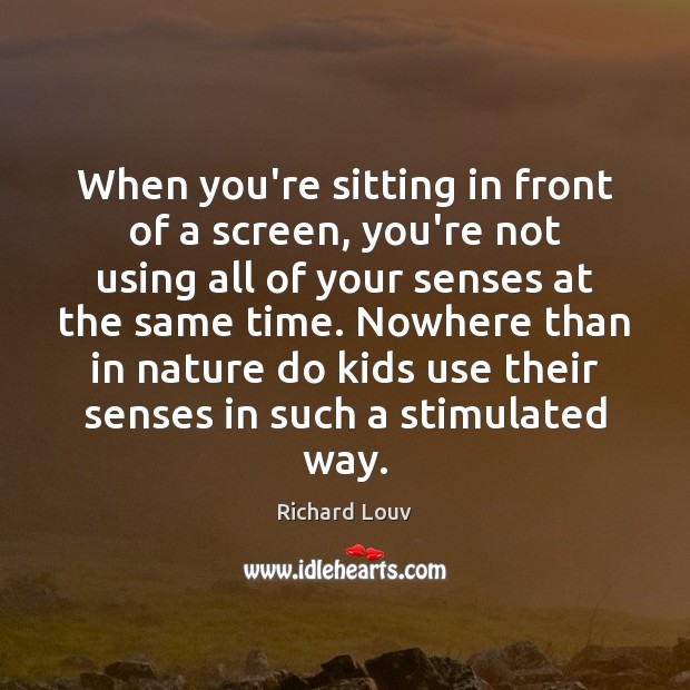 When you’re sitting in front of a screen, you’re not using all Image