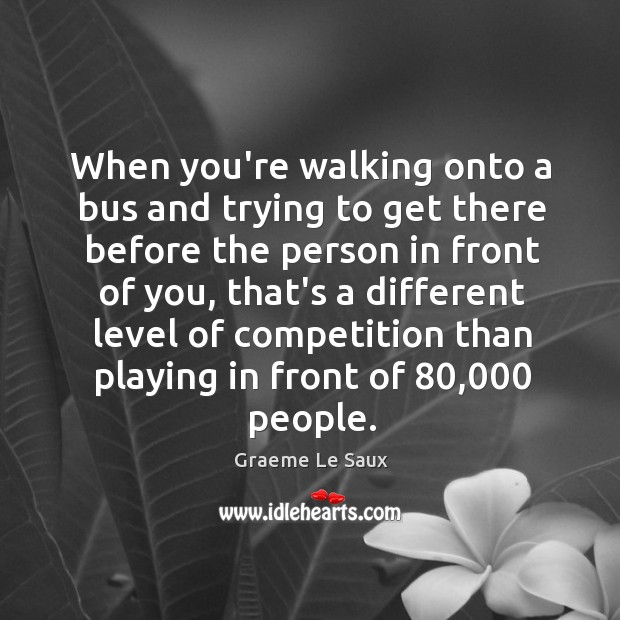 When you’re walking onto a bus and trying to get there before Graeme Le Saux Picture Quote