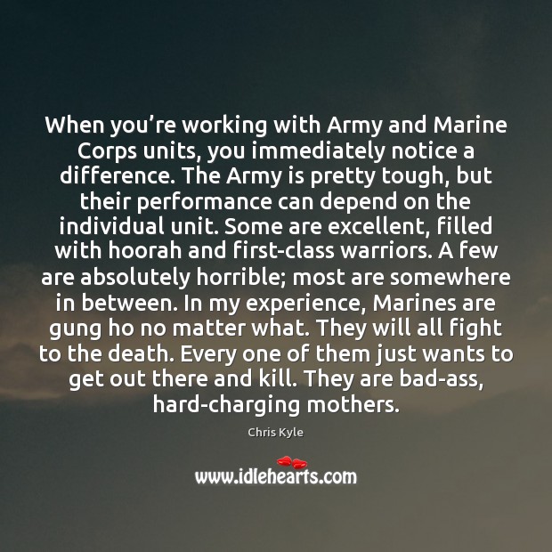 When you’re working with Army and Marine Corps units, you immediately No Matter What Quotes Image