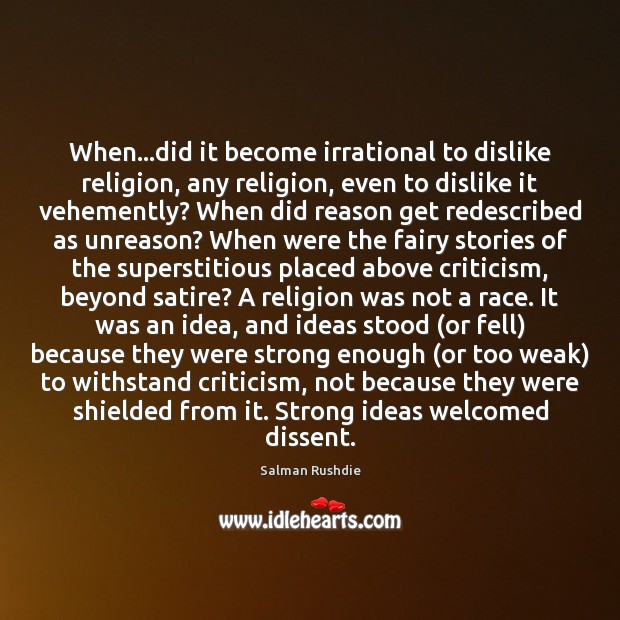 When…did it become irrational to dislike religion, any religion, even to Image
