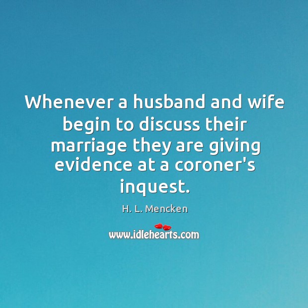 Whenever a husband and wife begin to discuss their marriage they are Image