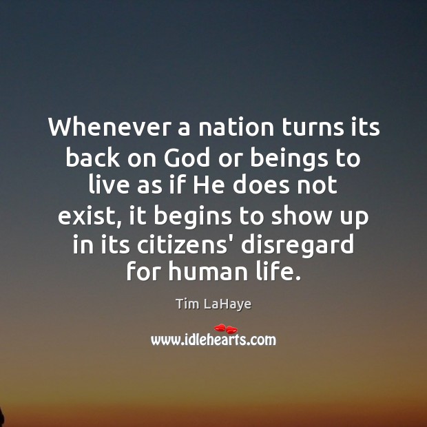 Whenever a nation turns its back on God or beings to live Tim LaHaye Picture Quote