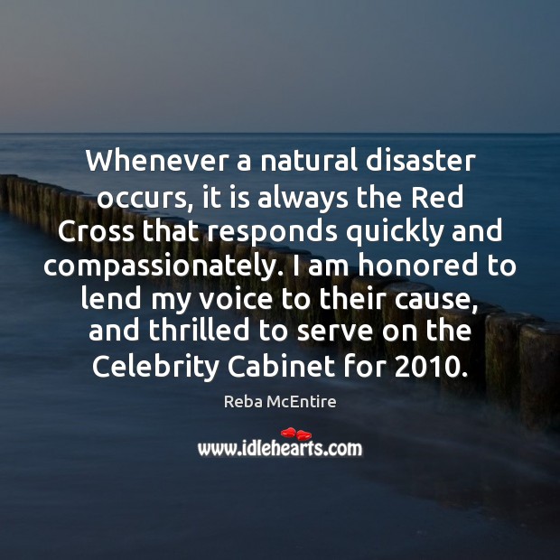 Whenever a natural disaster occurs, it is always the Red Cross that Reba McEntire Picture Quote