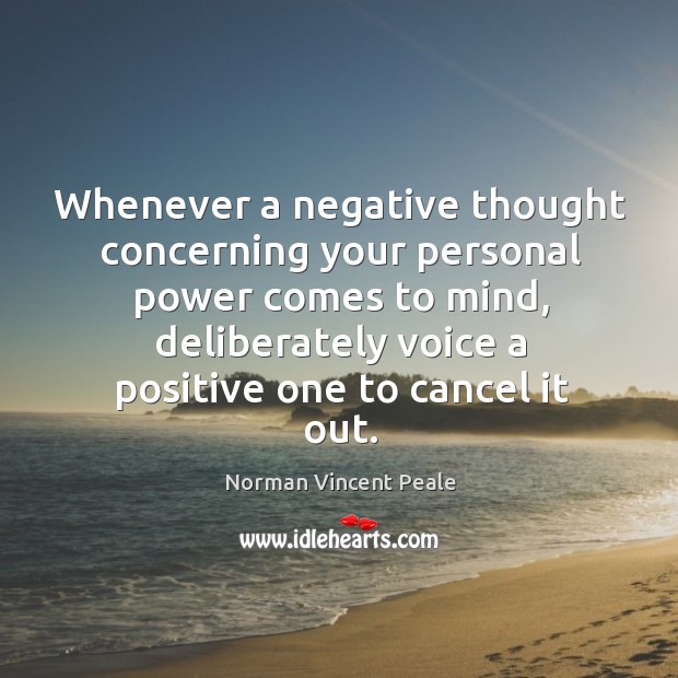 Whenever a negative thought concerning your personal power comes to mind Norman Vincent Peale Picture Quote