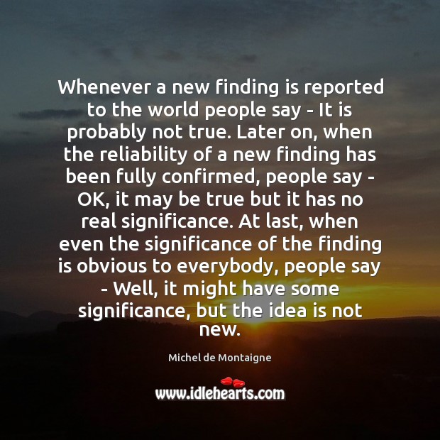 Whenever a new finding is reported to the world people say – Image