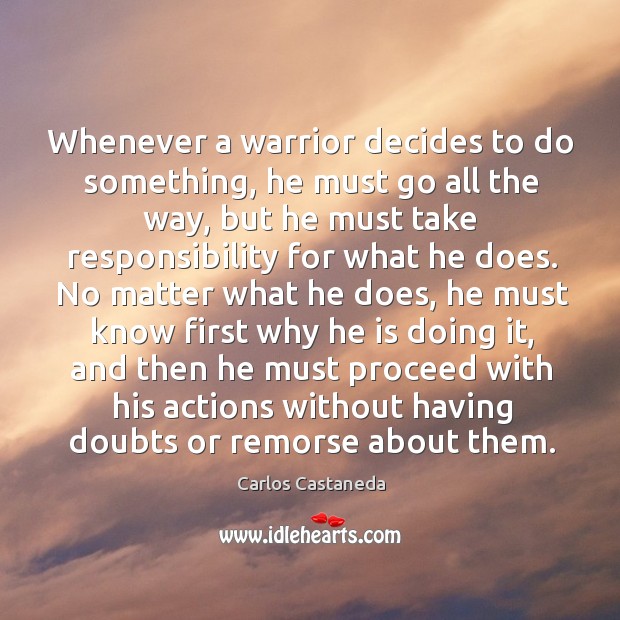 Whenever a warrior decides to do something, he must go all the Image