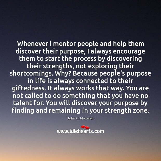 Whenever I mentor people and help them discover their purpose, I always Image